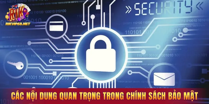 Các nội dung quan trọng trong chính sách bảo mật