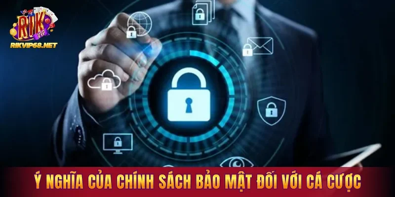 Ý nghĩa của chính sách bảo mật đối với cá cược trực tuyến